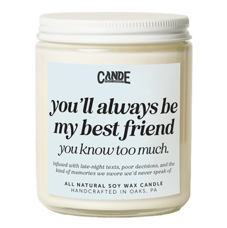 You'll Always Be My Best Friend You Know Too Much Candle