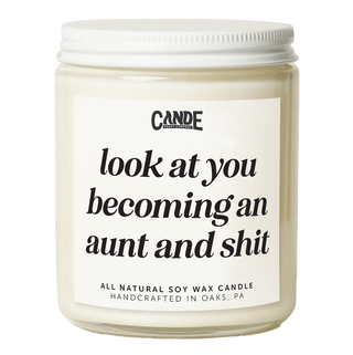 Look at You Becoming an Aunt and Shit Candle