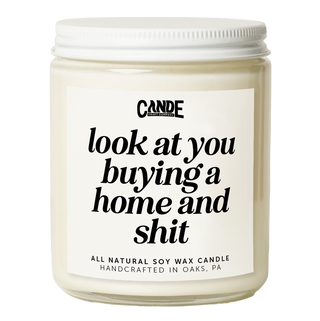 Look at You Buying a Home and Shit Candle