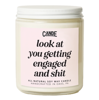 Look at You Getting Engaged and Shit Candle