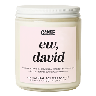 Ew, David Candle