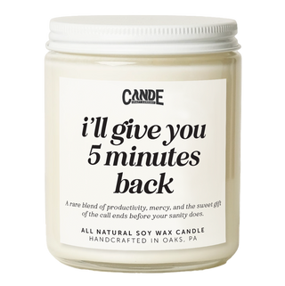 I'll Give You 5 Minutes Back Candle