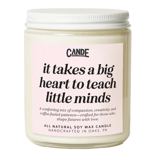 It Takes a Big Heart to Teach Little Minds Candle