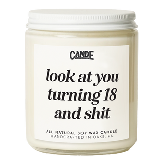 Look at You Turning 18 and Shit Candle