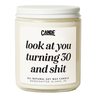 Look at You Turning 30 and Shit Candle