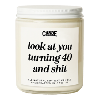 Look at You Turning 40 and Shit Candle