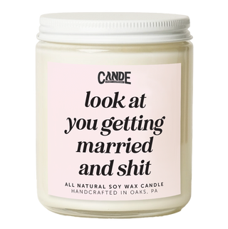 Look at You Getting Married and Shit Candle