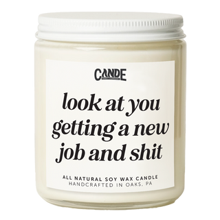 Look at You Getting A New Job and Shit Candle