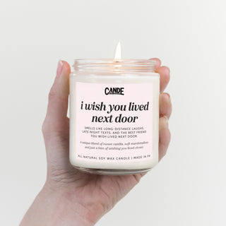 I Wish You Lived Next Door Candle
