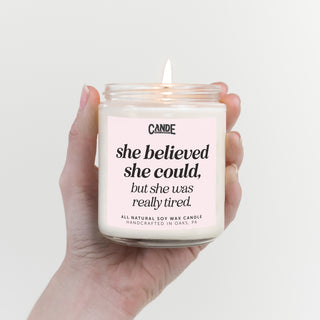 She Believed She Could But She Was Really Tired Candle