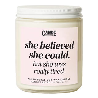 She Believed She Could But She Was Really Tired Candle