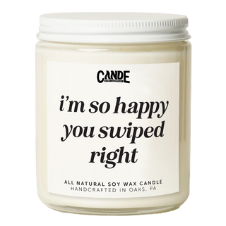 I'm So Happy You Swiped Right Candle