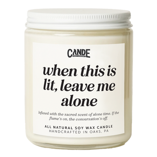 When This is Lit, Leave Me Alone Candle