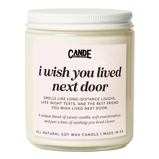 I Wish You Lived Next Door Candle