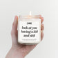 Look at You Having a Kid and Shit Candle