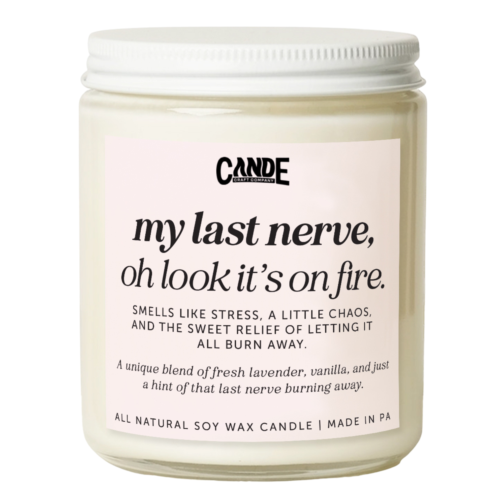 My Last Nerve, Oh Look it's on Fire Candle