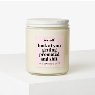 Look at You Getting Promoted and Shit Candle C & E Craft Co 